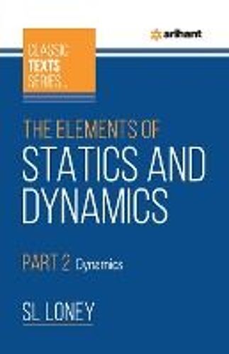 The Elements Of Statics & Dynamics Part 2 Dynamics