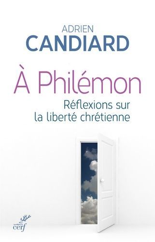 A Philémon - Réflexions Sur La Liberté Chrétienne