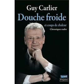 Douche Froide Et Coups De Chaleur - Chroniques Radio