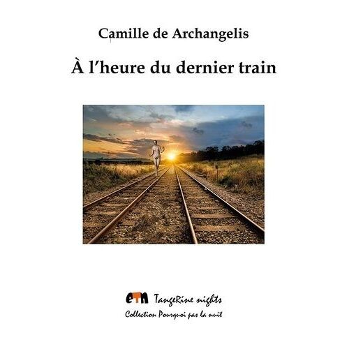 A L'heure Du Dernier Train