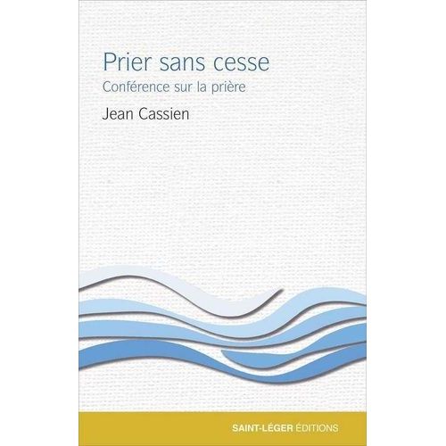 Prier Sans Cesse - Conférence Sur La Prière