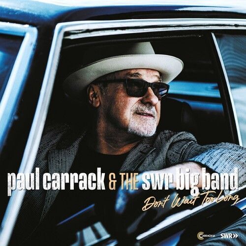 Carrack,Paul & The Swr Big Band - Don't Wait Too Long [Vinyl Lp]