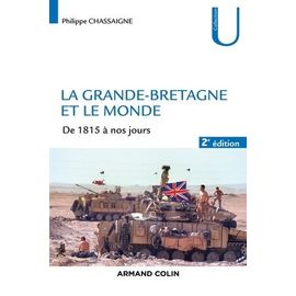 La Grande-Bretagne Et Le Monde - De 1815 À Nos Jours