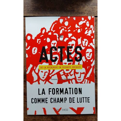 Actes De La Recherche En Sciences Sociales, N° 248 - Formations Et Militantismes (Numéro Coordonné Pa