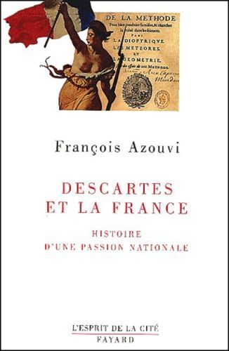 Descartes Et La France - Histoire D'une Passion Nationale