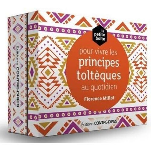 La Petite Boîte Pour Vivre Les Principes Toltèques Au Quotidien