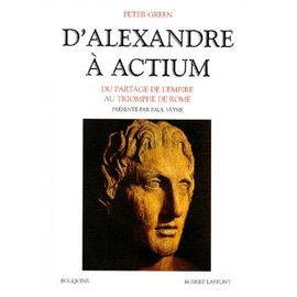 D'alexandre A Actium - Du Partage De L'empire Au Triomphe De Rome