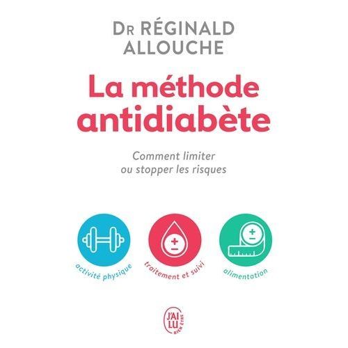 La Méthode Antidiabète - Comment Limiter Ou Stopper Les Risques