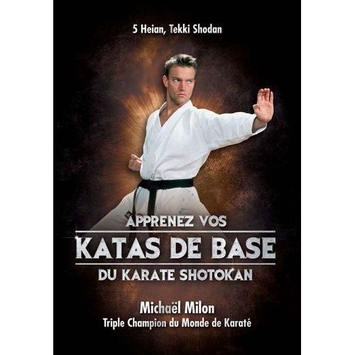 Apprenez Vos Katas De Base Du Karaté Shotokan - 5 Heian, Tekki Shodan
