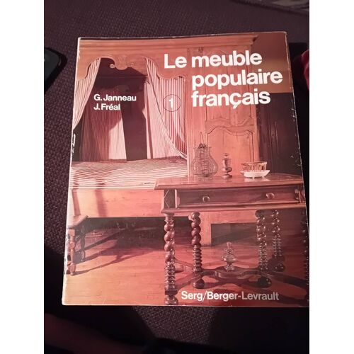 Le Meuble Populaire Français. Tomes 1 Et 2 De G Jeanneau Et J Freal