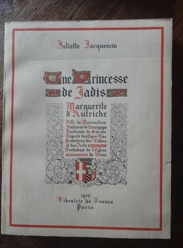 Marguerite D'autriche /Une Princesse De Jadis/ Juliette Jacquemin / 1930 / N° 130