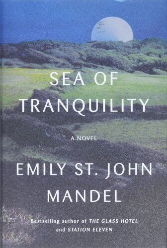 Sea Of Tranquility: A Novel