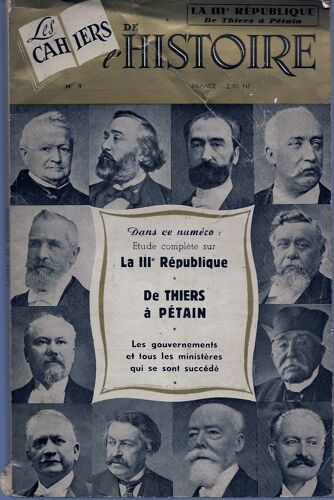 Les Cahiers De L'histoire - N° 9 - Mai 1961 : Etude Complète Sur La Iiie République, De Thiers À Pétain, Les Gouvernements Et Tous Les Ministères Qui Se Sont Succédé