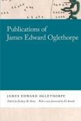 Publications Of James Edward Oglethorpe