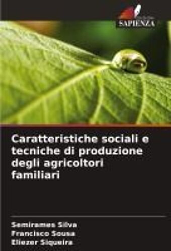 Caratteristiche Sociali E Tecniche Di Produzione Degli Agricoltori Familiari (Italian Edition)