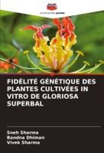 Fidélité Génétique Des Plantes Cultivées In Vitro De Gloriosa Superbal (French Edition)