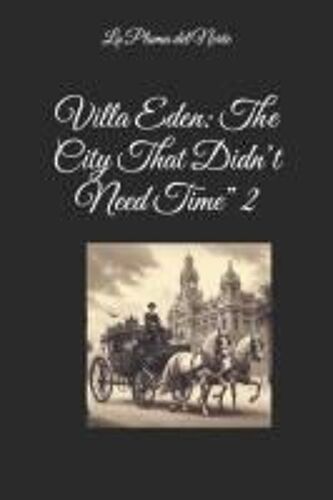 Villa Eden: The City That Didnt Need Time 2