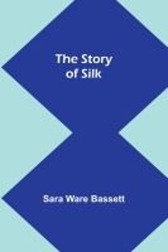 The Story Of Silk