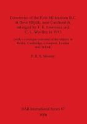 Cemeteries Of The First Millennium B.C. At Deve Hüyük, Near Carchemish, Salvaged By T. E. Lawrence And C. L. Woolley In 1913