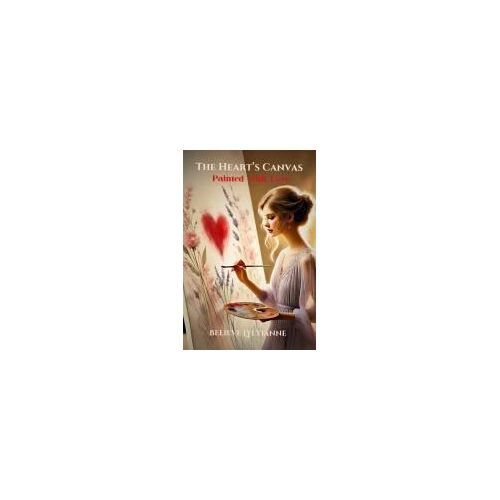 The Heart's Canvas: Painted With Love