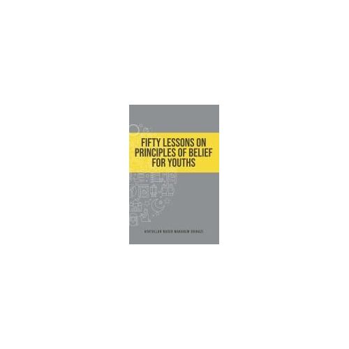 Fifty Lessons On Principles Of Belief For Youths