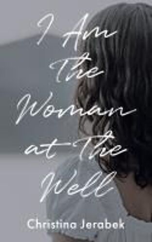 I Am The Woman At The Well