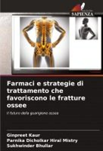 Farmaci E Strategie Di Trattamento Che Favoriscono Le Fratture Ossee