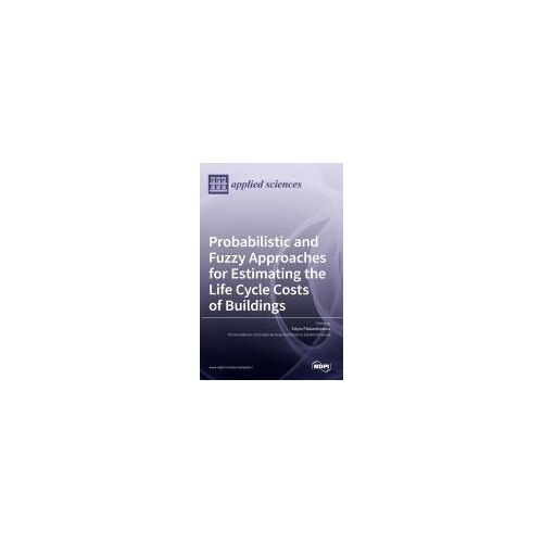 Probabilistic And Fuzzy Approaches For Estimating The Life Cycle Costs Of Buildings