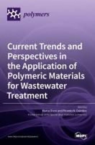 Current Trends And Perspectives In The Application Of Polymeric Materials For Wastewater Treatment