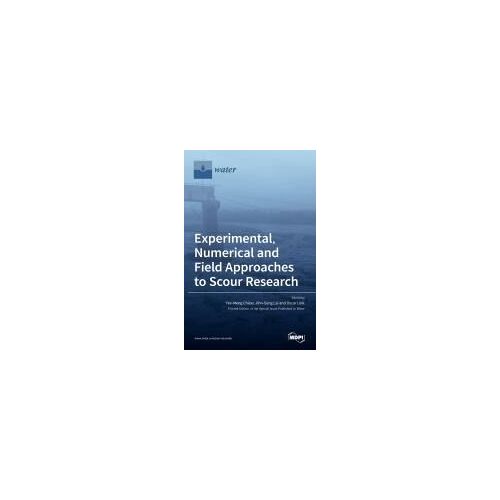 Experimental, Numerical And Field Approaches To Scour Research