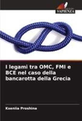 I Legami Tra Omc, Fmi E Bce Nel Caso Della Bancarotta Della Grecia