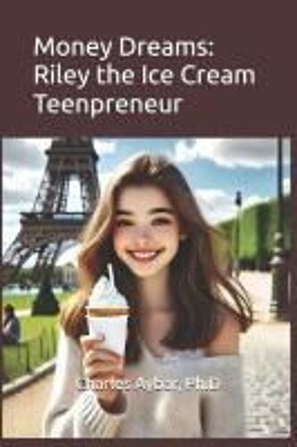 Money Dreams: Riley The Ice Cream Teenpreneur