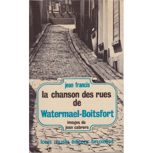 La Chanson Des Rues De Watermael Boitsfort Par Jean Francis