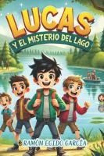 Lucas Y El Misterio Del Lago (Spanish Edition)