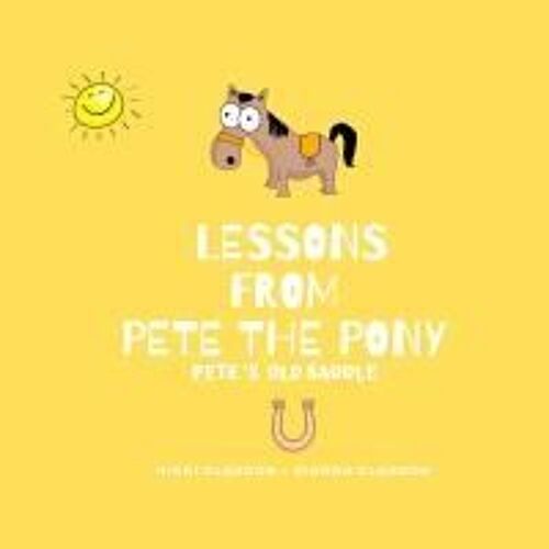 Lessons From Pete The Pony, Pete's Old Saddle