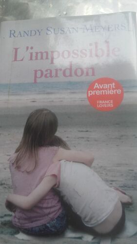 Randy Susan Meyers "L'impossible Pardon". Calmann-Levy 2010 Traduction Francaise