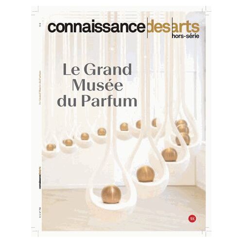 Connaissance Des Arts Hors-Série N° 758 - Le Grand Musée Du Parfum