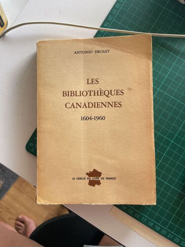Livre Ancien : Les Bibliothèques Canadiennes 1604-1960