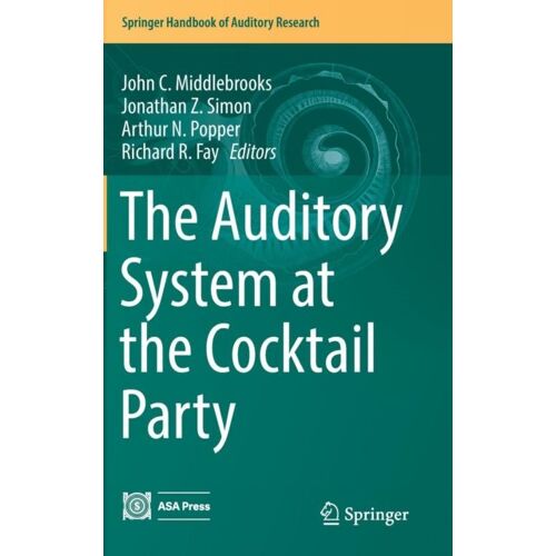 The Auditory System At The Cocktail Party