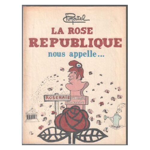 La Rose République Nous Appelle.  + Un Dessin Original De L'auteur En Seconde Page Représentant Francois Mitterand