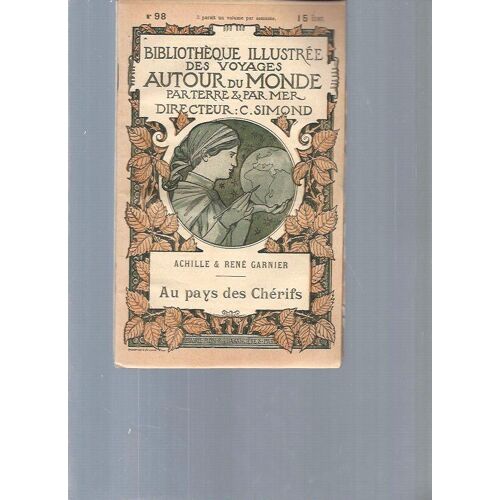 Au Pays Des Chérifs -N°98 (Collection: Bibliothèque Illustrée Des Voyages Autours Du Monde Par Terre Et Par Mer)