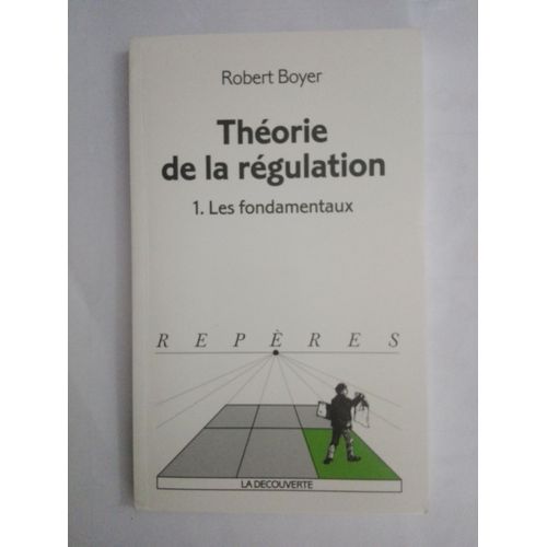 Théorie De La Régulation - Tome 1, Les Fondamentaux
