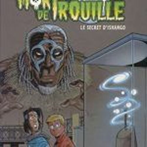 Mort De Trouille : Le Secret D'ishango [Hors Série]