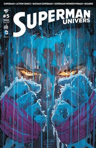Superman + Action Comics + Batman/Superman + Superman/Wonder Woman + Bizarro : Superman Univers N° 5 ( Juillet 2016 )