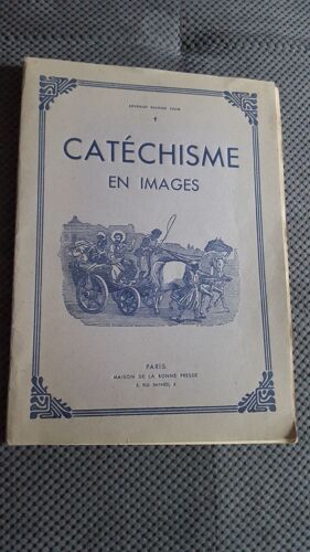 Catéchisme En Images 68 Gravures Sur Bois Avec Explication De Chaque Tableau En Regard Ces Tableaux Monochromes Sont La Reproduction Dès Chromolithographies Du Grand Catéchisme En Images 