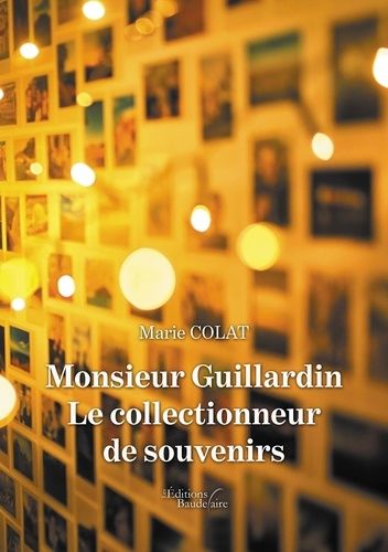 Monsieur Guillardin - Le Collectionneur De Souvenirs