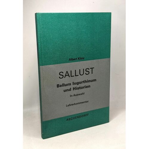 Bellum Iugurthinum Und Auswahl Aus Den Historien. Lehrerkommentar