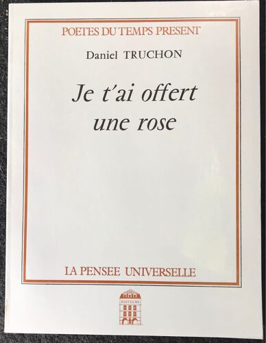 Je T’Ai Offert Une Rose Daniel Truchon