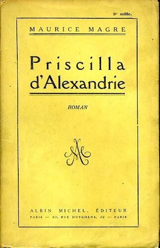 "Priscilla D' Alexandrie" Maurice Magre, Albin Michel, 1925