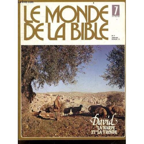 Le Monde De La Bible - N°7, Janvier Fevrier 1978- David, La Harpe Et La Fronde- Le David De L Histoire Par Monloubou- La Royaute Au Temps De David Par J. Cazelles- Le David Des Psaumes- Le Psaume 151(...)